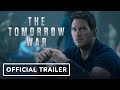 The Tomorrow War Official Trailer 2021 Chris Pratt Yvonne Strahovski