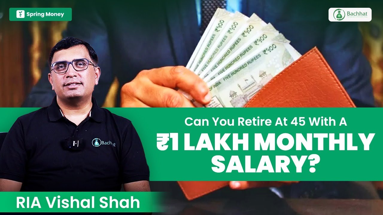 Can You Retire at 45 with a ₹1 Lakh Monthly Salary?
