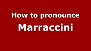 How to pronounce Marraccini