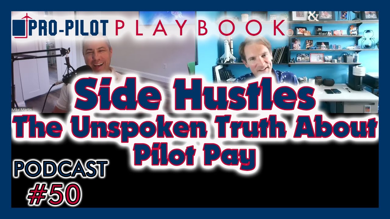 Pro-Pilot Playbook Podcast #50 // Side Hustles: The Unspoken Truth About Pilot Pay