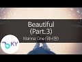 Beautiful (Part.3) - Wanna One(워너원) (KY.23611) / KY Karaoke