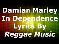In dependence-Damian Marley Lyrics 
