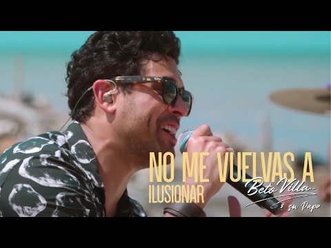 No me vuelvas a ilusionar - Beto Villa Jr y su papá Beto Villa | Mis Clásicos De Nuevo