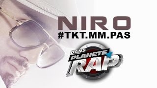 Niro #TKT.MM.PAS en live #PlanèteRap