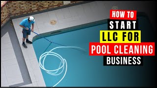 LLC for Pool Cleaners (2026) | How To Start a Pool Cleaning Service Business Step-by-Step Guide