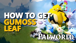 How to get Gumoss Leaf Palworld