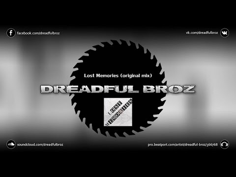 Dreadful Broz - Lost Memories (Original mix)