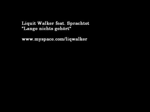 Liquit Walker feat. Sprachtot aka Marc Reis - Lange nichts gehört