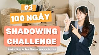 (Day 3) 100 Day Shadowing Challenge - Thử Thách 100 Ngày Nói Tiếng Anh | Speak Softly English