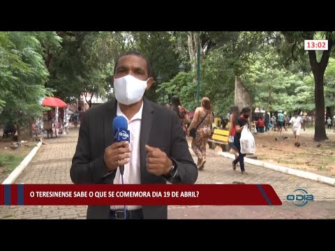 O teresinense sabe o que se comemora dia 19 de Abril? 19 04 2021