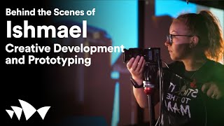 Behind the Scenes of Ishmael: Creative Development and Prototyping | Episode 1