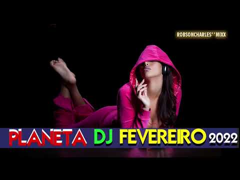 PLANETA  DJ FEVEREIRO 2022
