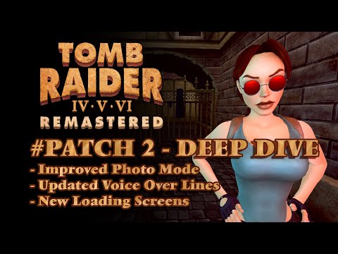 Tomb Raider IV - VI Remastered -  Patch 2 - Discover further changes!