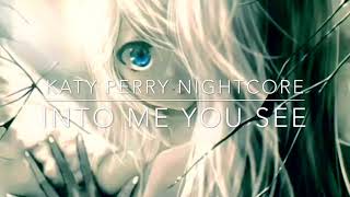 Nightcore: Into me you see |Katy Perry|