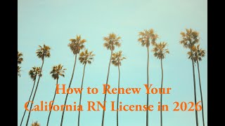 California: How to Renew California RN License 2026 BreEZe & CE Guide