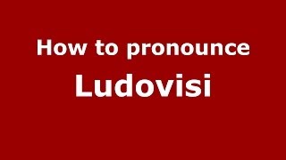 How to pronounce Ludovisi