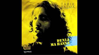 Tarik Batma - Denya Mahania ( Thronos Records )