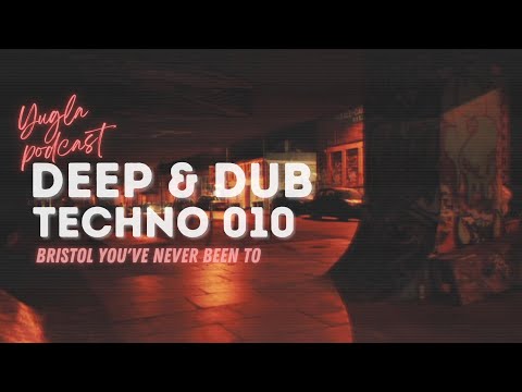 Come With Me On A Psychedelic Trip To Bristol's Secret Spots | Dub Techno Mix | Yugla Podcast 010