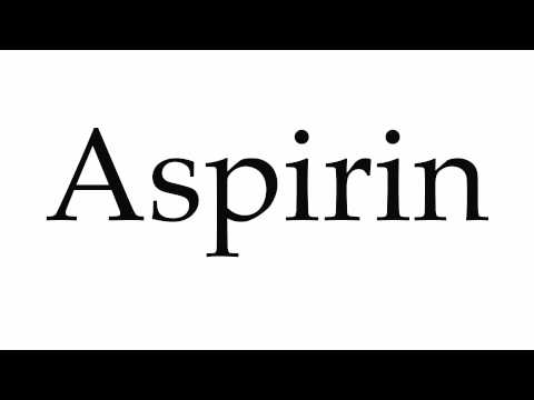 How to Pronounce Aspirin