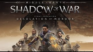 Shadow of War - The Desolation of Mordor Story Expansion
