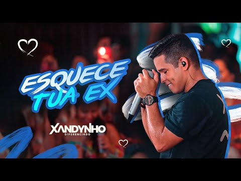 Esquece Tua Ex - Xandynho Diferenciado