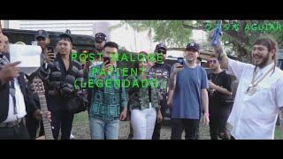 Post Malone - Patient (Legendado) (Music Video)