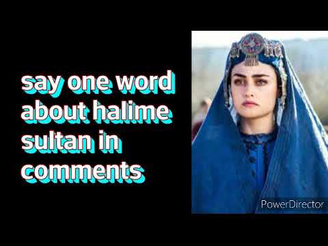Say one word about halime sultan in comnents