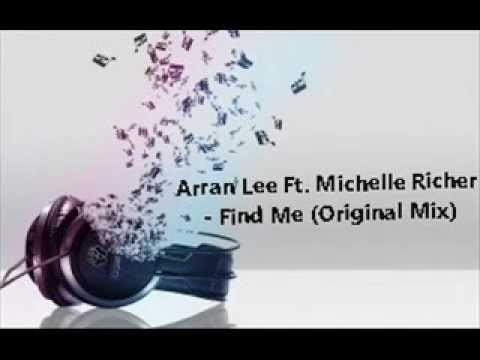 Arran Lee Ft. Michelle Richer - Find Me (Original Mix)