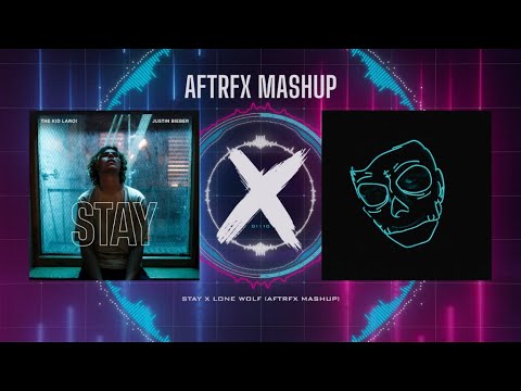 Stay X Lone Wolf (AFTRFX Mashup) (Dubstep/EDM) (Justin Bieber & The Kid Laroi X Zomboy)