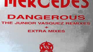 Mercedes - Dangerous [Junior Vasquez Dub]