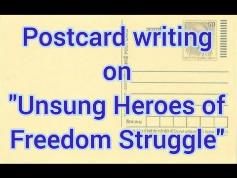 Unsung heroes of freedom struggle | How to write postcard? Unsung heroes of freedom struggle English