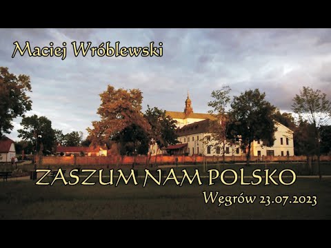 Miasto Węgrów. Maciej Wróblewski ,,Zaszum Nam Polsko,,. Koncert w węgrowskim klasztorze.