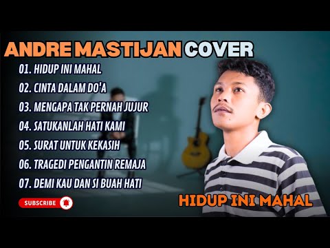ANDRE MASTIJAN - HIDUP INI MAHAL - CINTA DALAM DOA (COVER) || LAGU POP TERPOPULER 2025