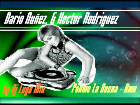 Dj Lugo Mix -Dario Nuñez, David Del Olmo, Oscar Merino, Hector Rodriguez - Ponme La Buena Rmx