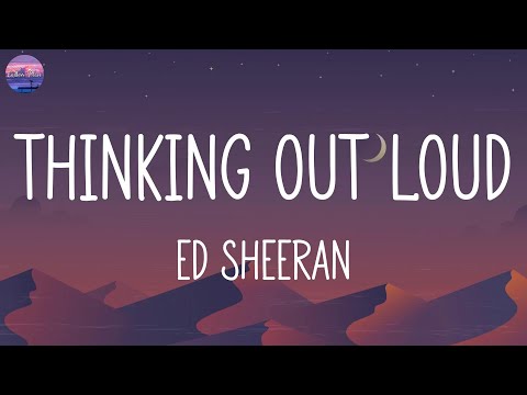 Ed Sheeran - Thinking out Loud (Lyrics) || Gym Class Heroes ft. Adam Levine, Ruth B., Meghan Traino