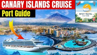 CANARY Islands Cruise Guide... Top Port tips, how to get in, Attractions, Sights and Restaurants!