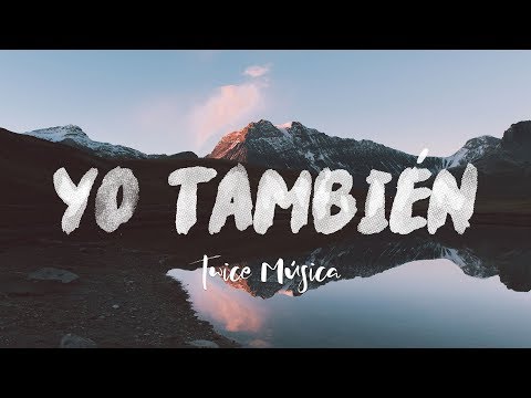 TWICE MÚSICA - Yo también (Hillsong United - So Will I en español) (video con letra)