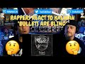 Rappers React To Kalmah "Bullets Are Blind"!!!