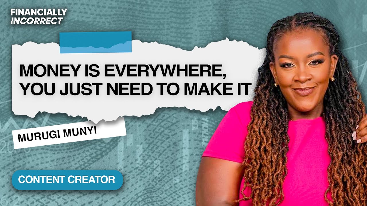 Murugi Munyi: I've made millions as a content creator
