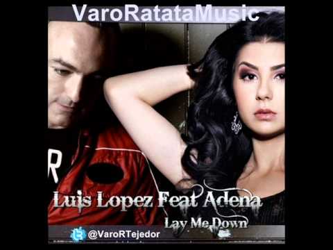 Luis López Feat Adena - Lay Me Down (Radio Edit)