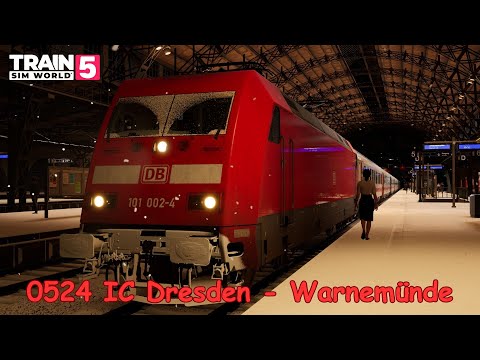 0524 IC Dresden - Warnemünde - Nahverkehr Dresden - BR 101 - Train Sim World 5