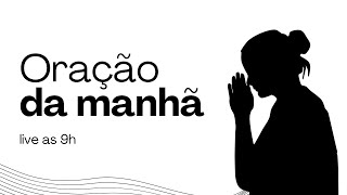 ORAÇÃO DA MANHÃ - 22/05/2025