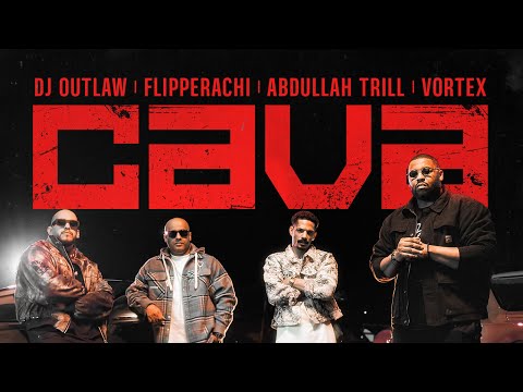 CAVA - DJ Outlaw ft. Flipperachi, Abdullah Trill, & Vortex (Official Music Video)