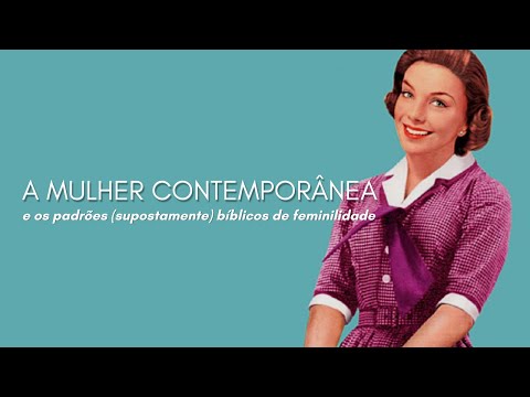 Os padrões de feminilidade "bíblica" - Clube de Leitura de Mulheres, Encontro 0