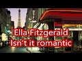 Ella Fitzgerald   Isn’t it romantic    +   lyrics