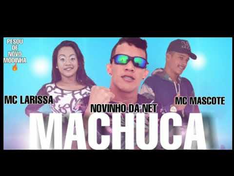 NOVINHO DA NET - MC MASCOTE - MACHUCA - FEAT - MC LARISSA - ÁUDIO 2019