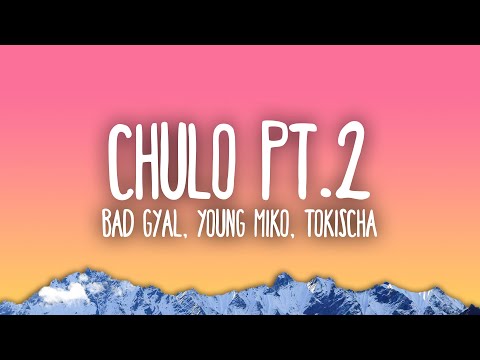 Bad Gyal, Young Miko, Tokischa - Chulo pt.2