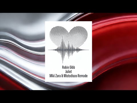Robin Gibb - Juliet (Miki Zara & Mistodisco Remode)