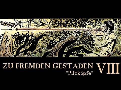 Zu fremden Gestaden - 08 - Pilzköpfe (Anemoia mit Corto Maltese)