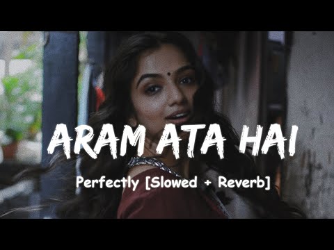 IK LAMHA - Aram Ata Hai | Perfectly [ Slowed+Reverb ] 